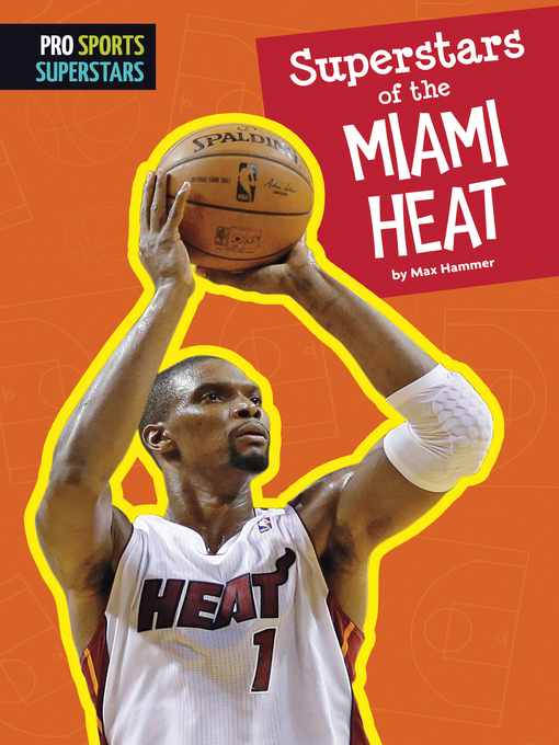 Title details for Superstars of the Miami Heat by Max Hammer - Available